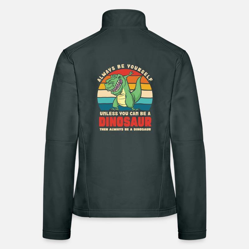 Be yourself unless you're a dinosaur Women's Softshell Jacket