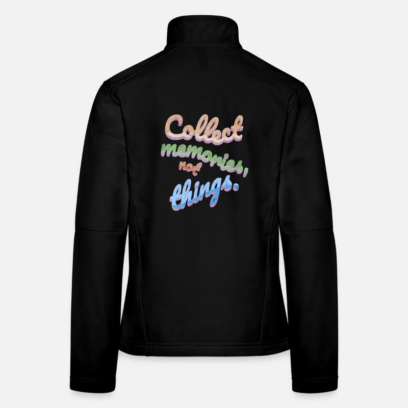 Collect Memories Not Things - Women's Softshell Jacket - black