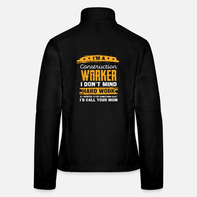 Construction Worker Saying Shirt Women's Softshell Jacket
