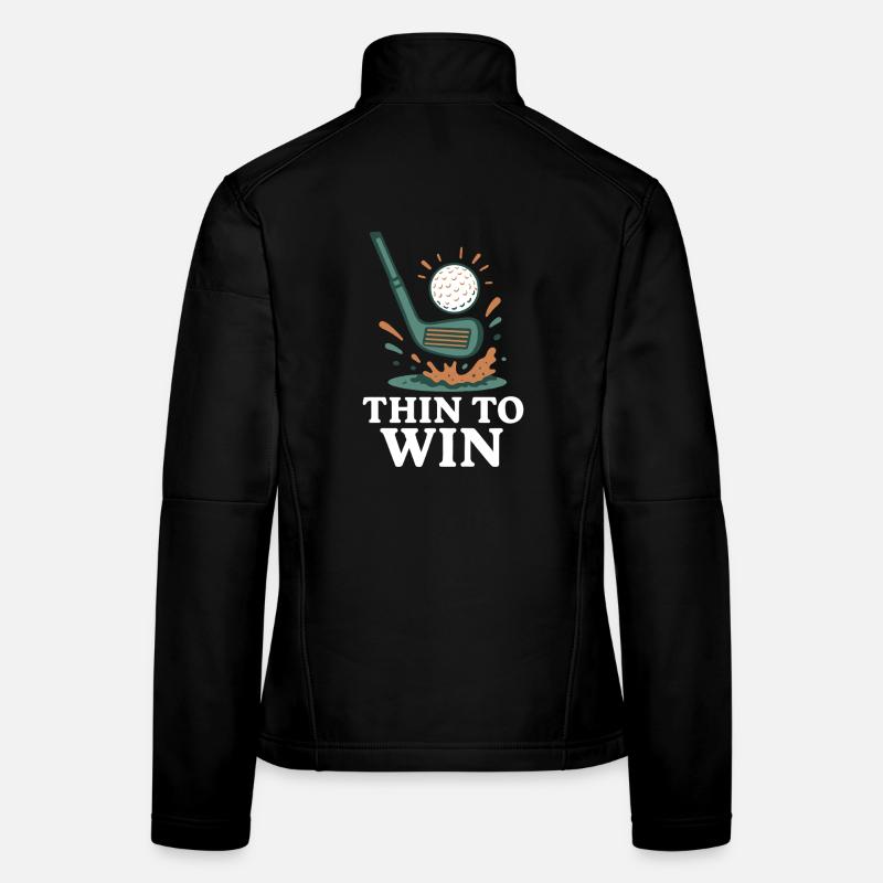 Thin To Win Funny Golf Player Design Women's Softshell Jacket