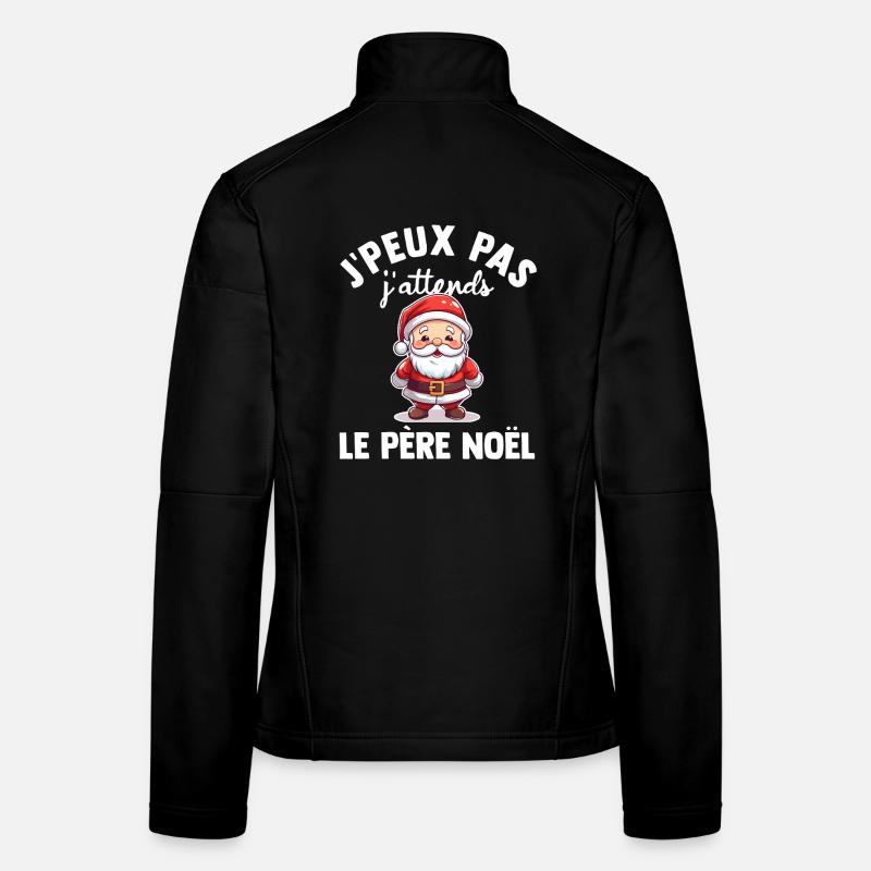 Je Peux Pas J'attends le Père Noël Joyeux Noel  Veste en tissu softshell Femme