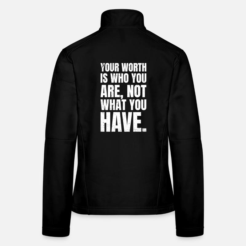 Votre valeur est ce que vous êtes, pas ce que vous avez Veste en tissu softshell Femme