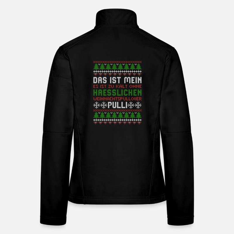 It's too cold for ugly Christmas sweaters Women's Softshell Jacket