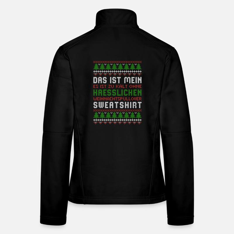 It's too cold for ugly Christmas sweaters Women's Softshell Jacket