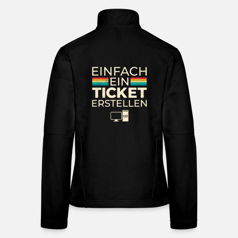 Science Coder JUST CREATE A TICKET FUNNY Women's Softshell Jacket