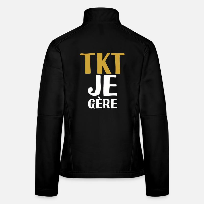 Don't worry I manage Funny Expression Humor TKT Women's Softshell Jacket