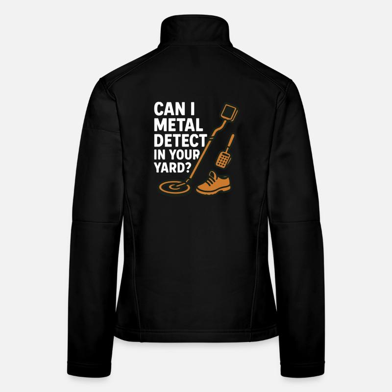 Metal Detect In Your Yard Treasure Hunter Women's Softshell Jacket