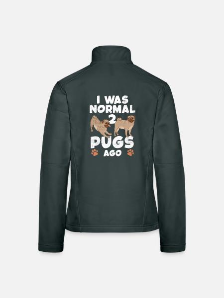 I Was Normal 2 Pugs Ago - Women's Softshell Jacket - black - Back