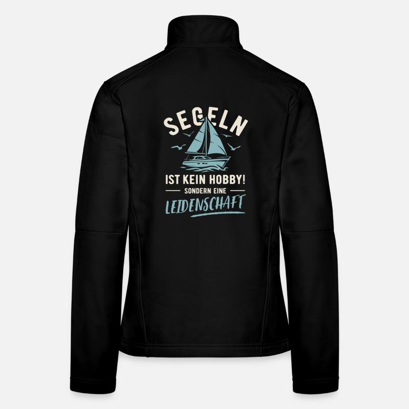 Sailing | Not a hobby but a passion Women's Softshell Jacket