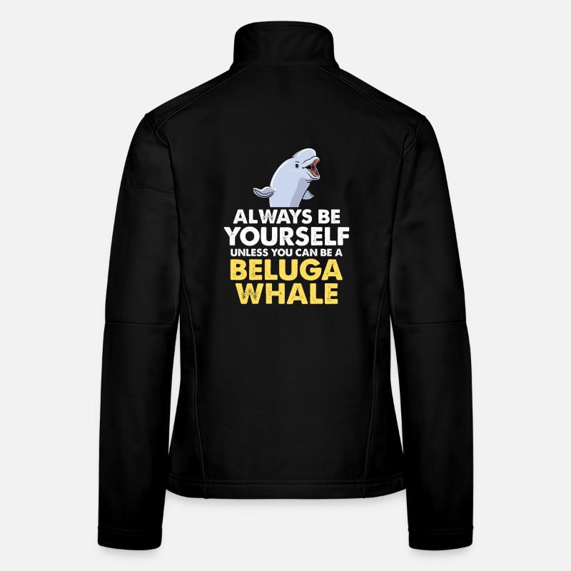 Be Yourself – Beluga Saying Women's Softshell Jacket