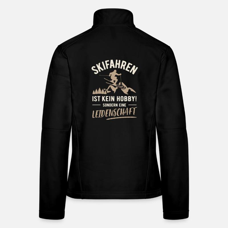 Skiing | Not a hobby but a passion Women's Softshell Jacket