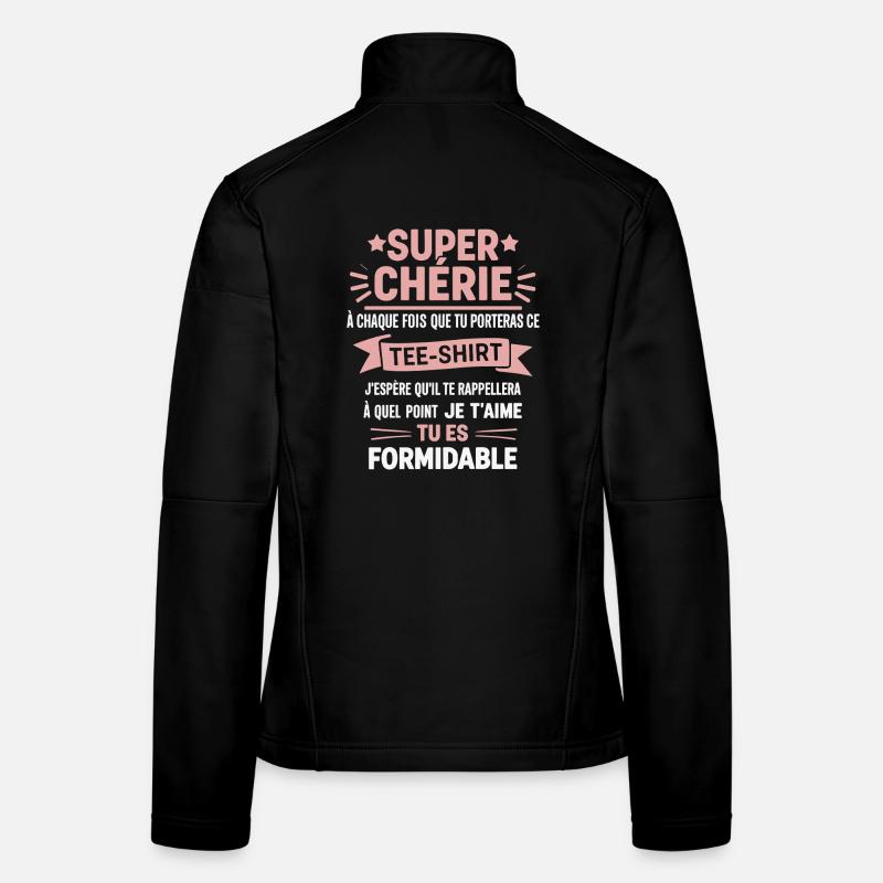 Super Chérie Message d’Amour Original Cadeau  Veste en tissu softshell Femme