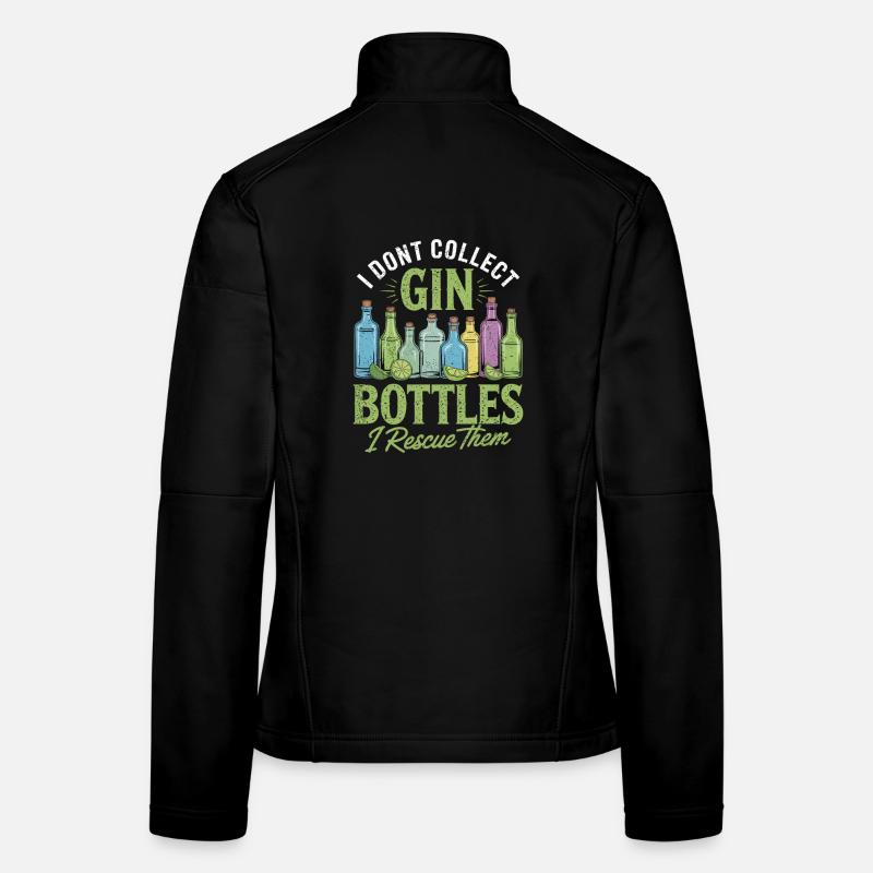 Gin I Don't Collect Gin Bottles I Rescue Them Women's Softshell Jacket