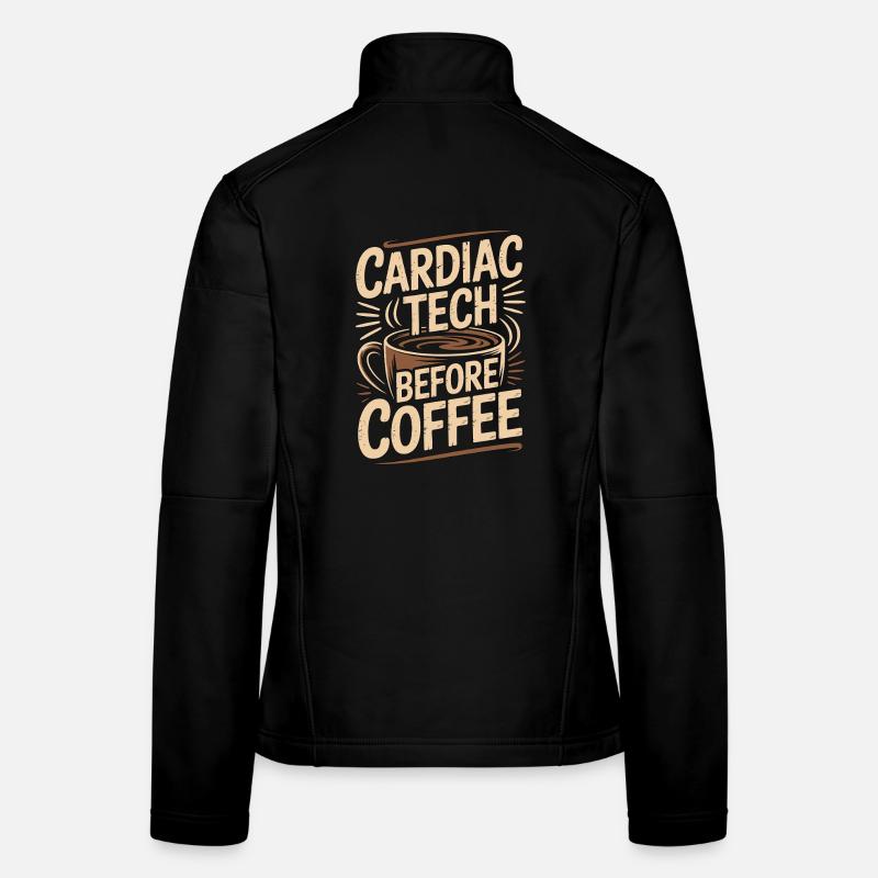 Cardiac Tech Before Coffee Echo Tech Coffee Lover Frauen Softshelljacke