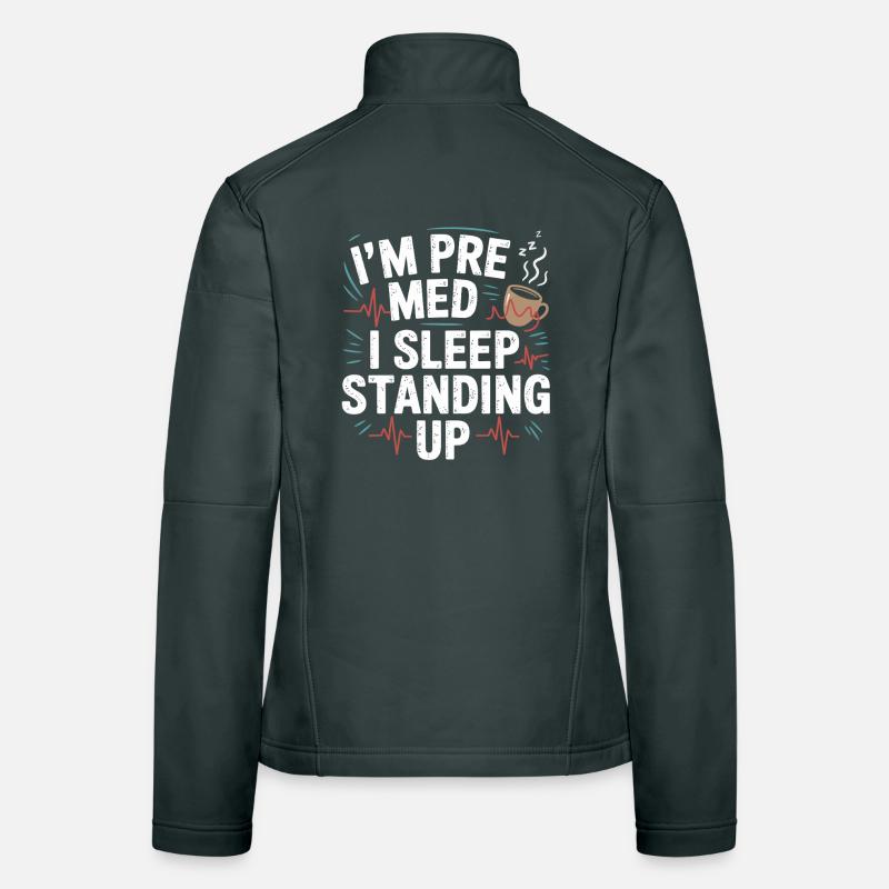 I am Premed: Sleeping Standing Women's Softshell Jacket