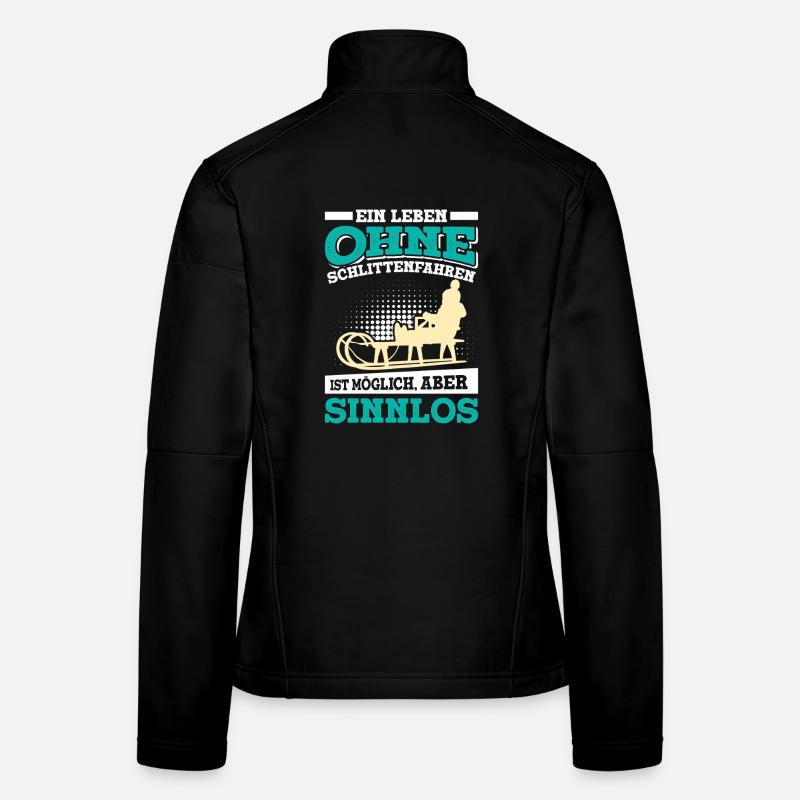 Tobogganing A LIFE WITHOUT SLEDDING IS POINTLESS Women's Softshell Jacket