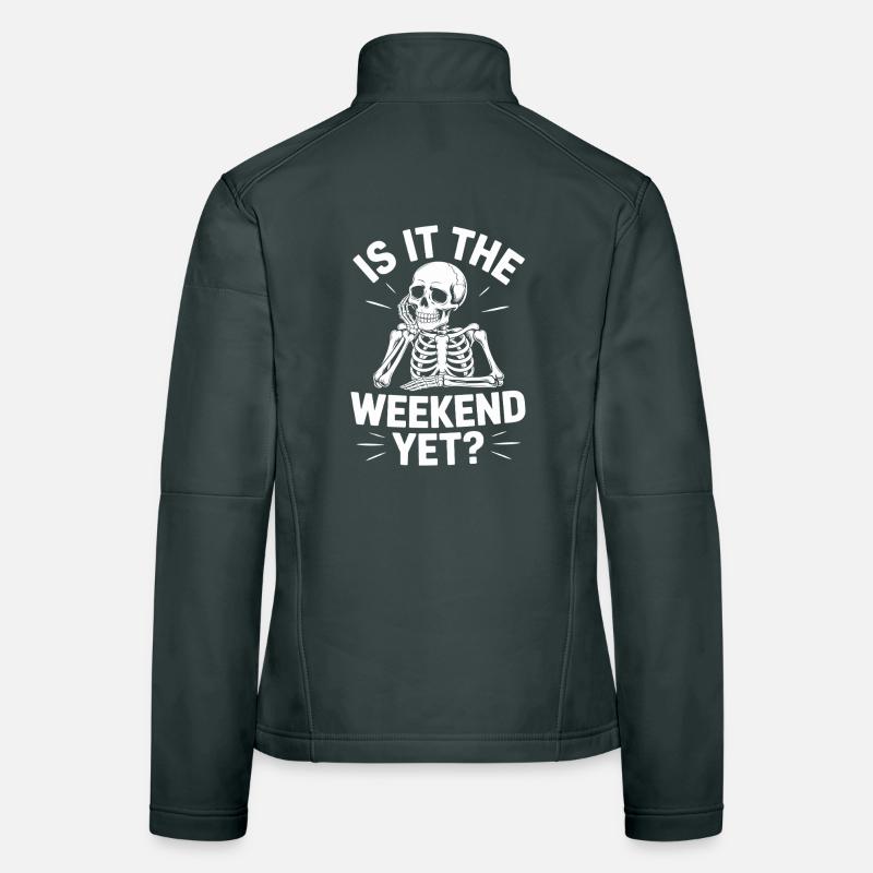 Is It The Weekend Yet Women's Softshell Jacket