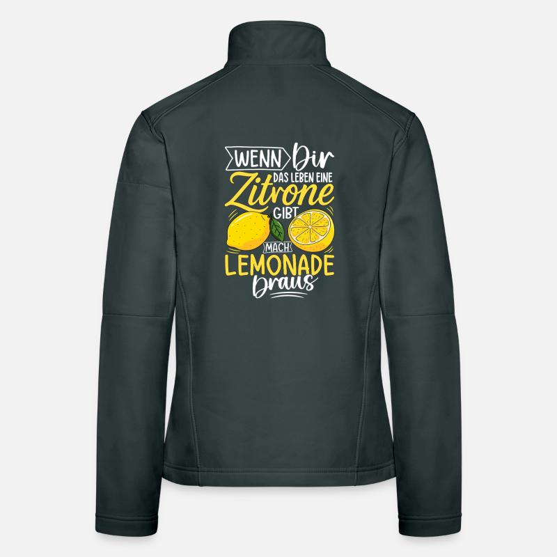 Wenn Dir Das Leben Eine Zitrone Gibt Mach Limonade Frauen Softshelljacke