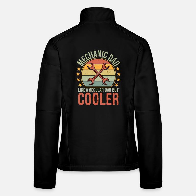 Mechanic Dad Like a Regular Dad But Cooler - Women's Softshell Jacket - black
