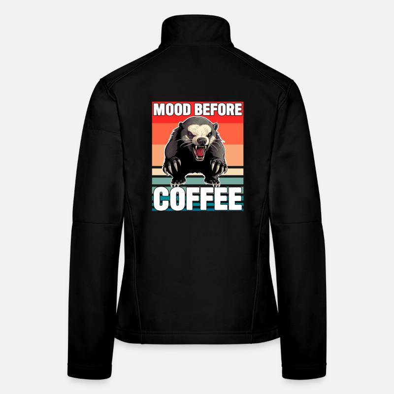 Honey Badger Mood Before Coffee Women's Softshell Jacket