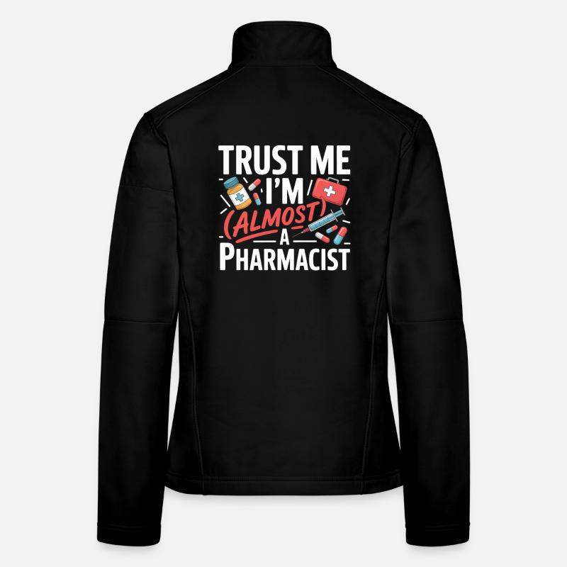 Croyez-moi, je suis presque pharmacien Veste en tissu softshell Femme