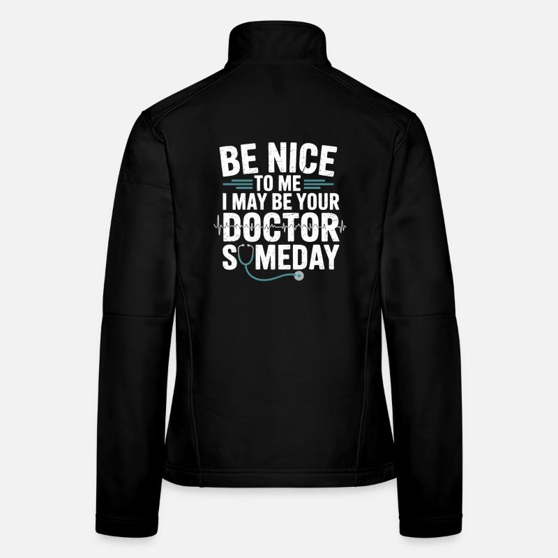 Sois gentil avec moi, je vais devenir médecin Veste en tissu softshell Femme