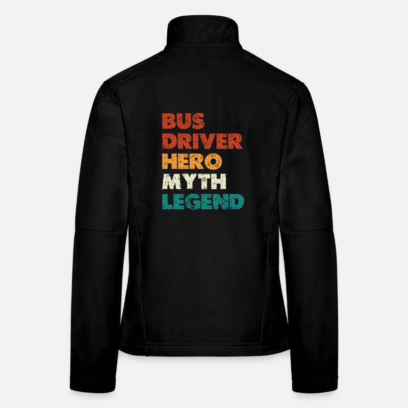 Bus Driver Hero Myth Legend Women's Softshell Jacket