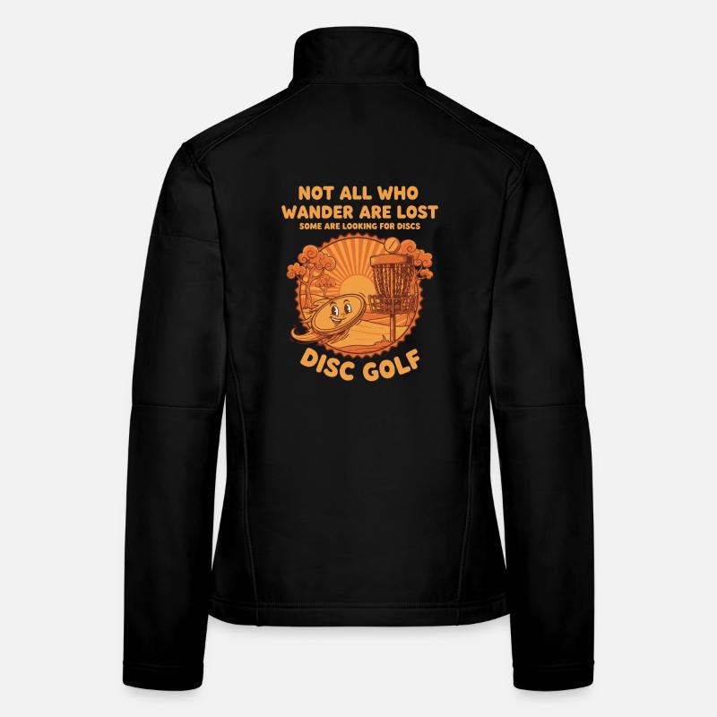 Not All Who Wander Are Lost Looking For Discs Disc Women's Softshell Jacket