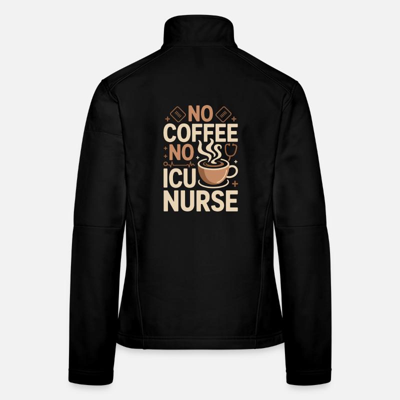 Infirmière en soins intensifs sans café sans soins aigus Amoureuse du café Veste en tissu softshell Femme