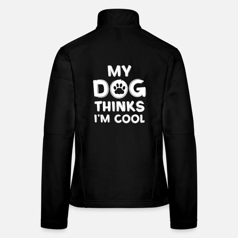 My dog thinks I'm cool Women's Softshell Jacket