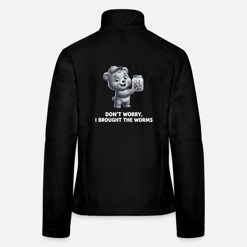 Ne t’inquiète pas, j’ai amené le pêcheur des vers en disant Veste en tissu softshell Femme