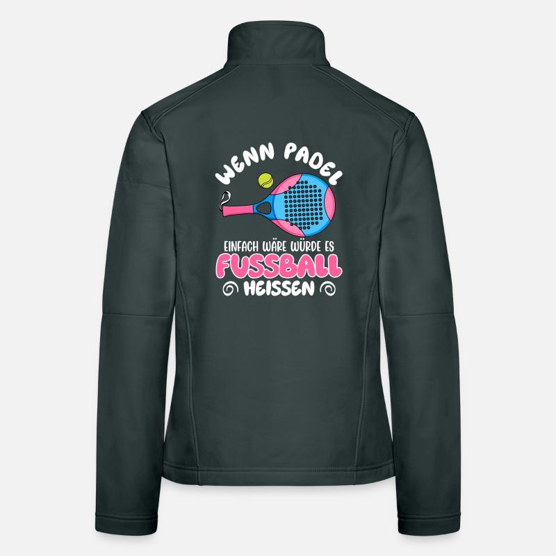 Padel game IF PADEL WERE EASY Fun Women's Softshell Jacket
