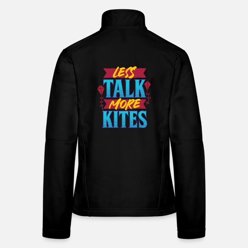 Kite Kite Flying Less Talk More Kites Women's Softshell Jacket