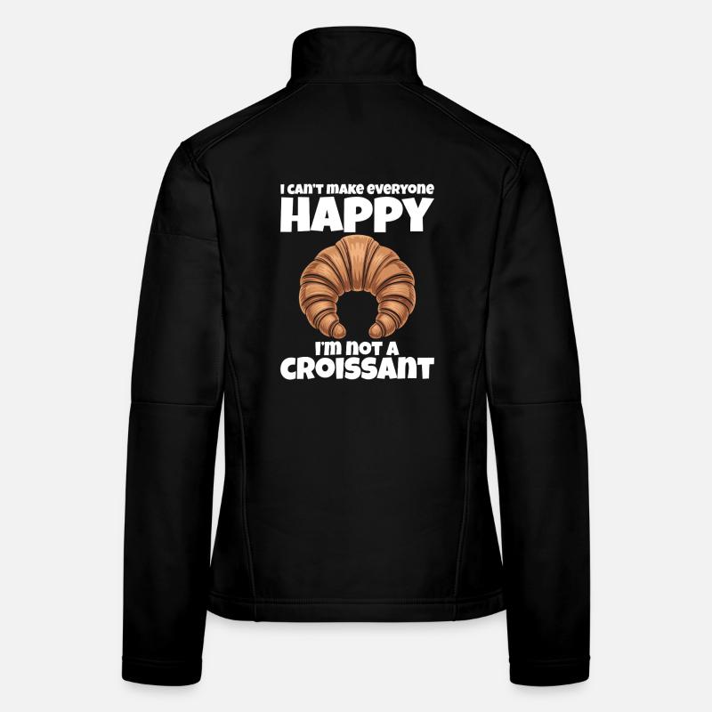 Not everyone likes me – I'm not a croissant Women's Softshell Jacket