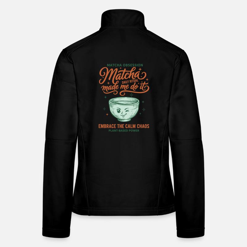 Matcha Obsession Matcha Made Me Do It Calm Chaos Frauen Softshelljacke