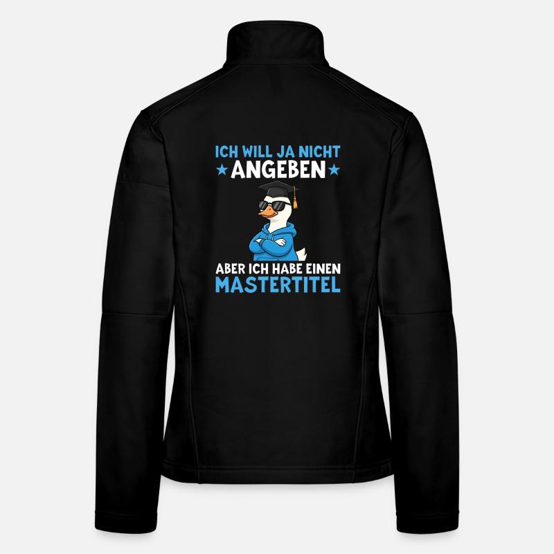 Master's Degree Goose with Doctor's Hat Master's Degree Women's Softshell Jacket