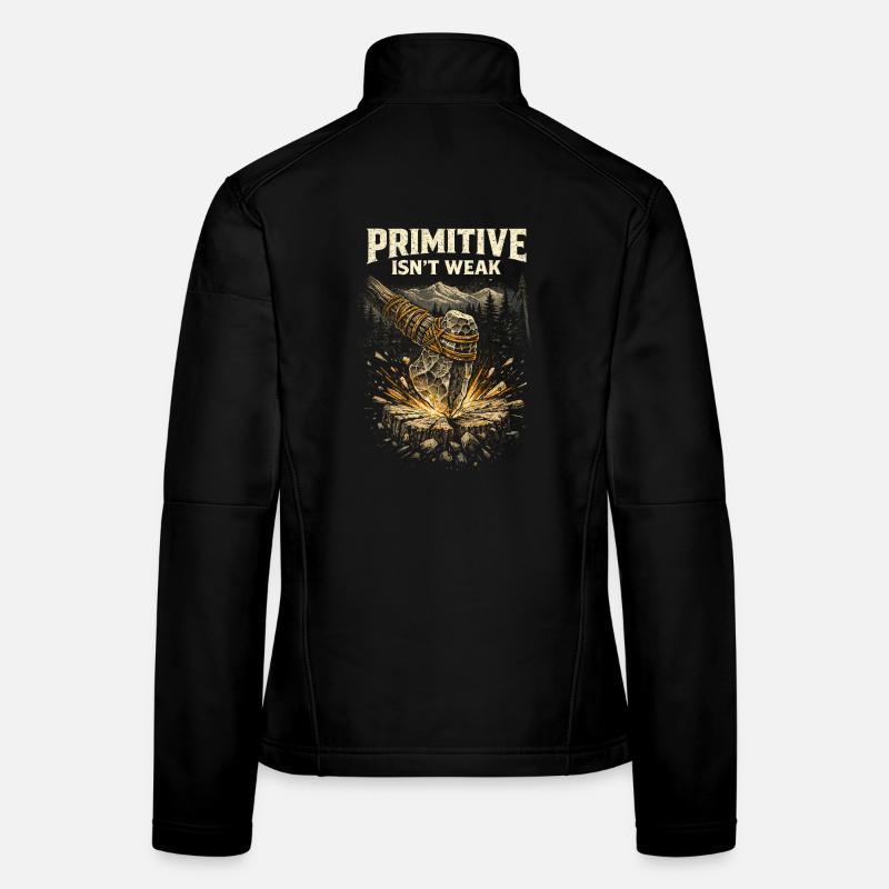 Prepper Überlebenskünstler Primitive Isn't Weak Frauen Softshelljacke