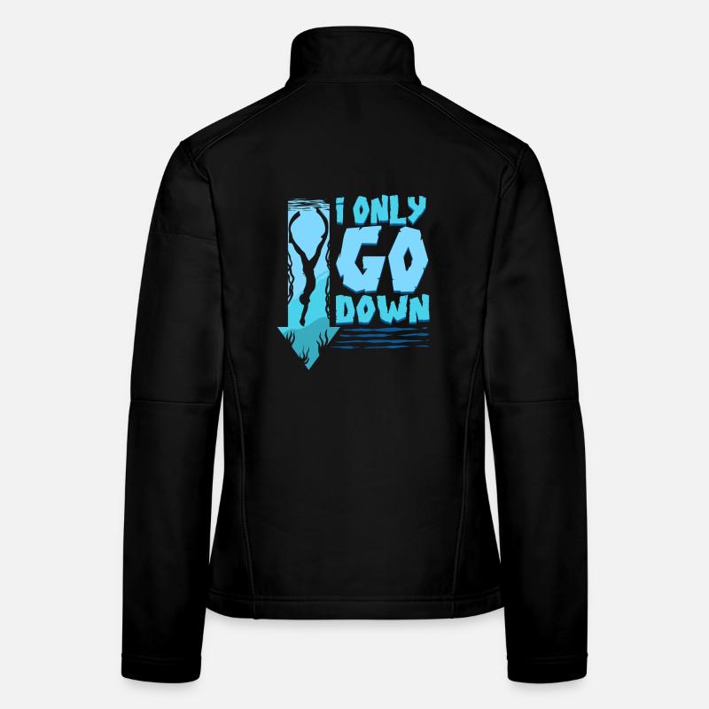 Diver Scuba Diving Diving I Only Go Down Women's Softshell Jacket