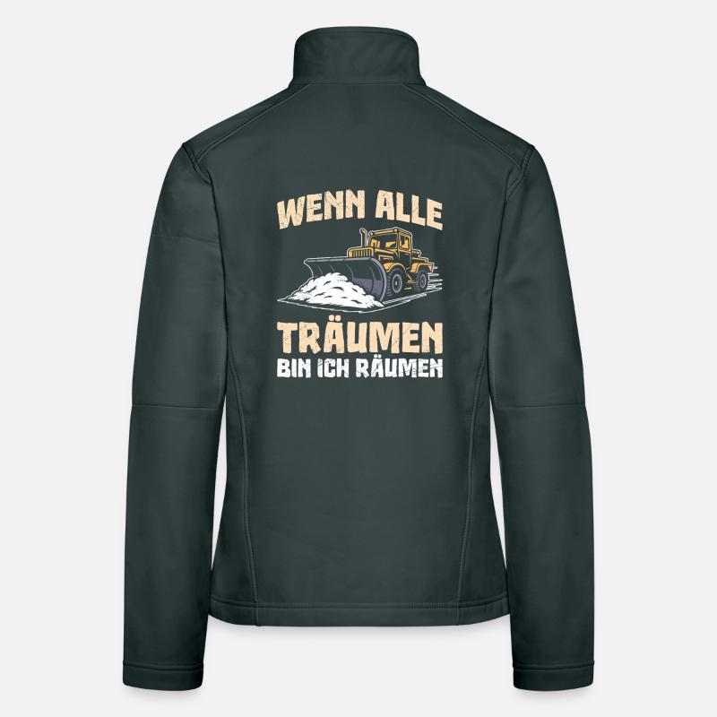 Schneeräumer WENN ALLE TRÄUMEN BIN ICH RÄUMEN Frauen Softshelljacke