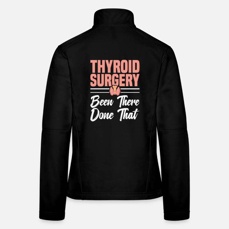  Thyroid Removal Surgery Items Thyroid Repair Women's Softshell Jacket