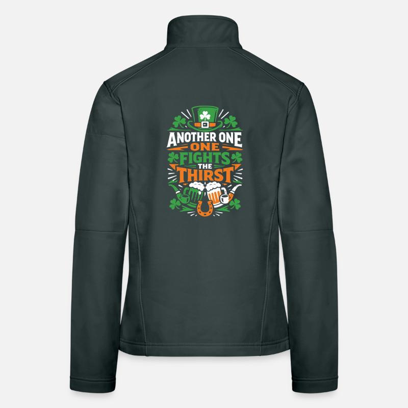 Another one fights the thirst | St Patrick's Day Women's Softshell Jacket