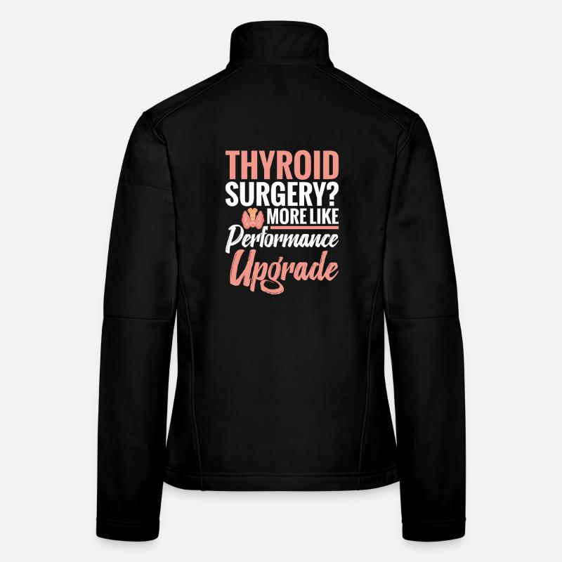  Thyroid Surgery Performance Upgrade Thyroid Women's Softshell Jacket