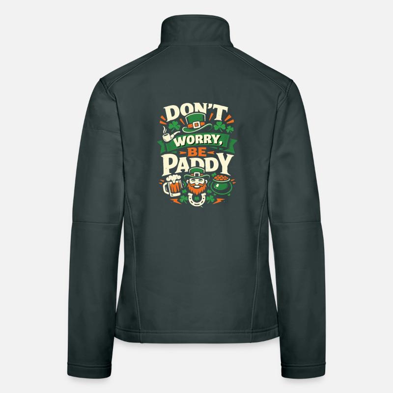 Don't Worry Be Paddy | St Patrick's Day Spruch Frauen Softshelljacke