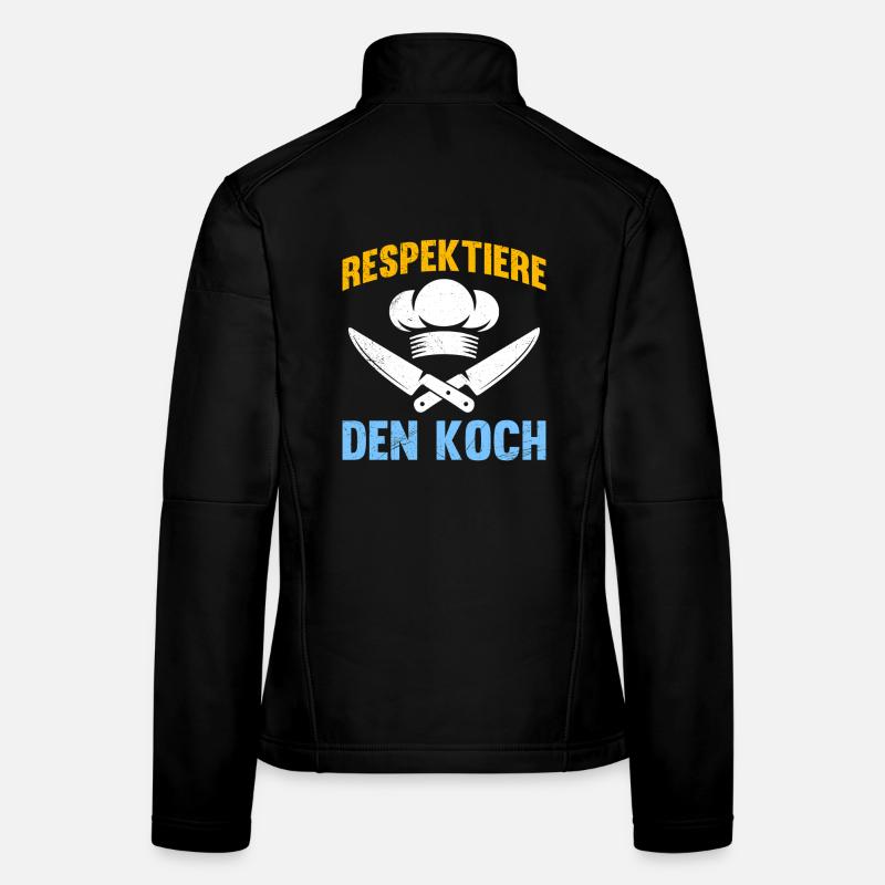Küchenchef RESPEKTIERE DEN KOCH Lustiges Frauen Softshelljacke