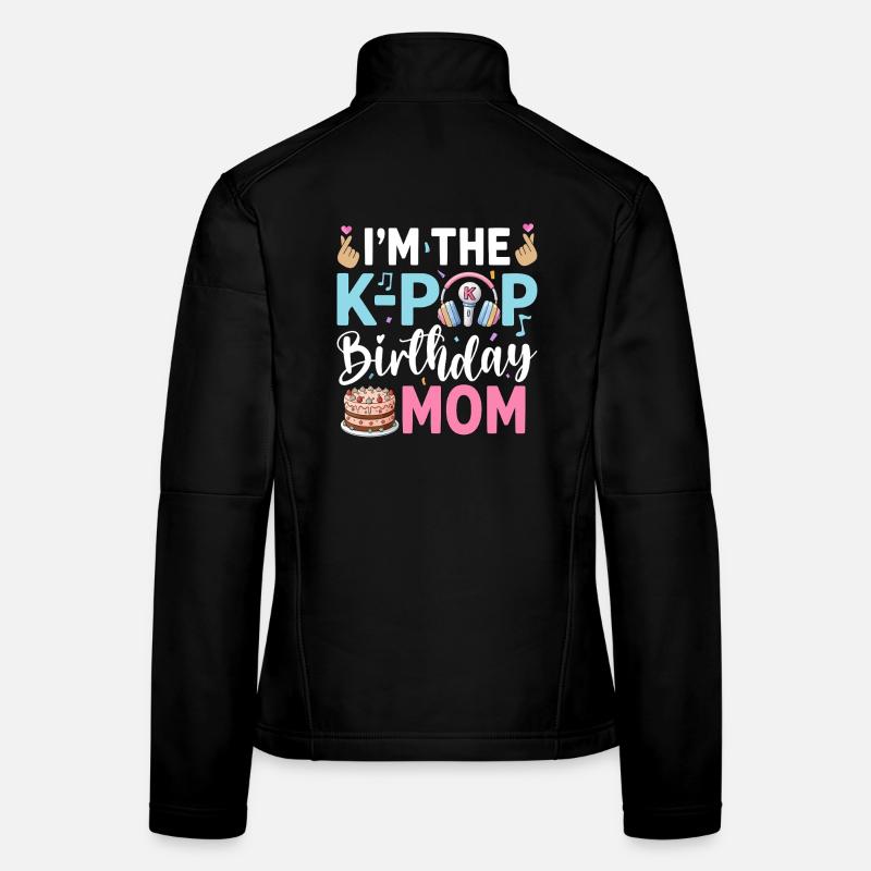 I'm The K-Pop Birthday Mom Frauen Softshelljacke