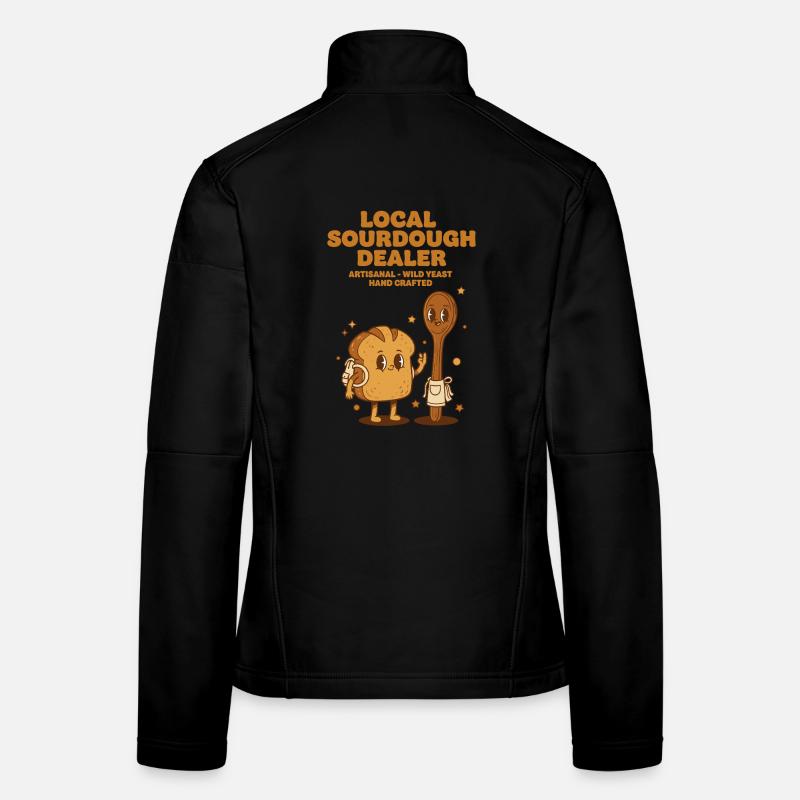 Sourdough Local Dealer Bread Baking Baker Women's Softshell Jacket