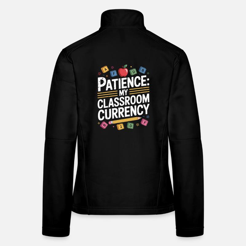Elementary Teacher Patience My Teaching Career Frauen Softshelljacke