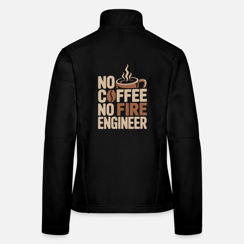 Fire Engineer No Coffee Pump Operator Coffee Lover Frauen Softshelljacke