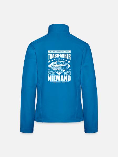 Leg dich nie mit einem Trabifahrer an - Spruch - Frauen Softshelljacke - Schwarz - Hinten