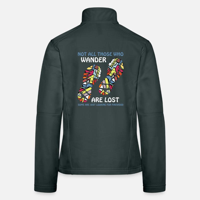 Not All Who Wander – Firewood Fun Women's Softshell Jacket